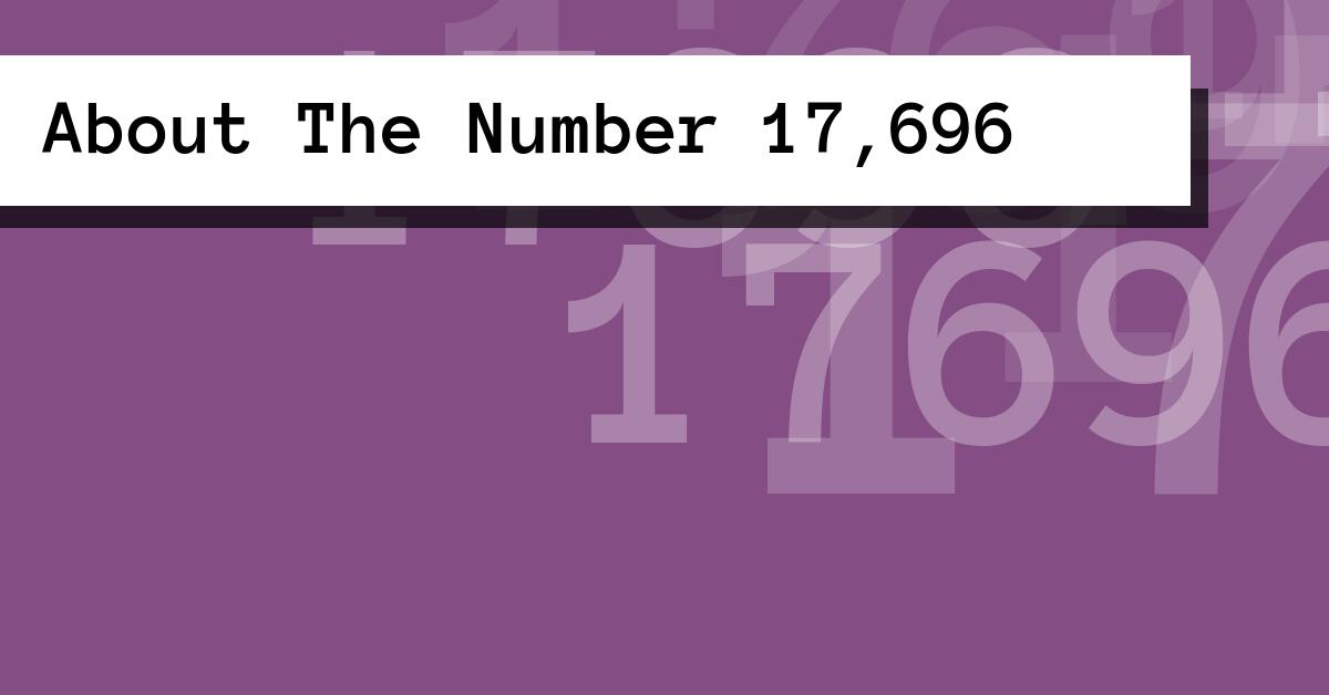 About The Number 17,696