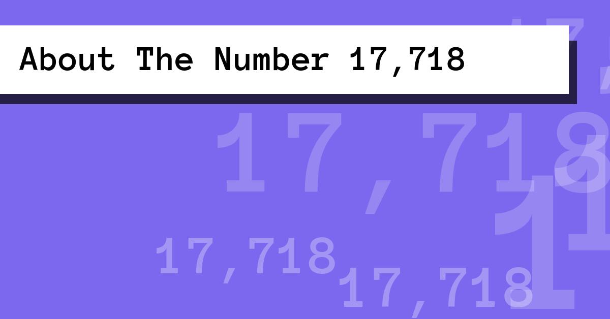 About The Number 17,718