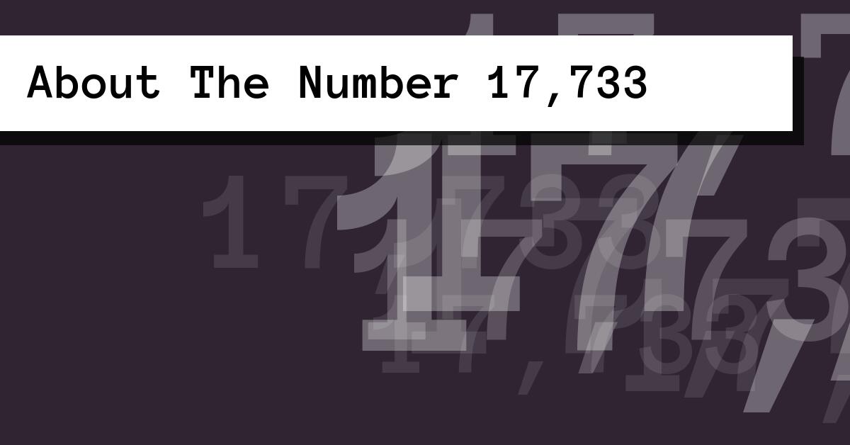 About The Number 17,733