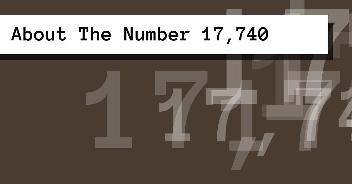 About The Number 17,740