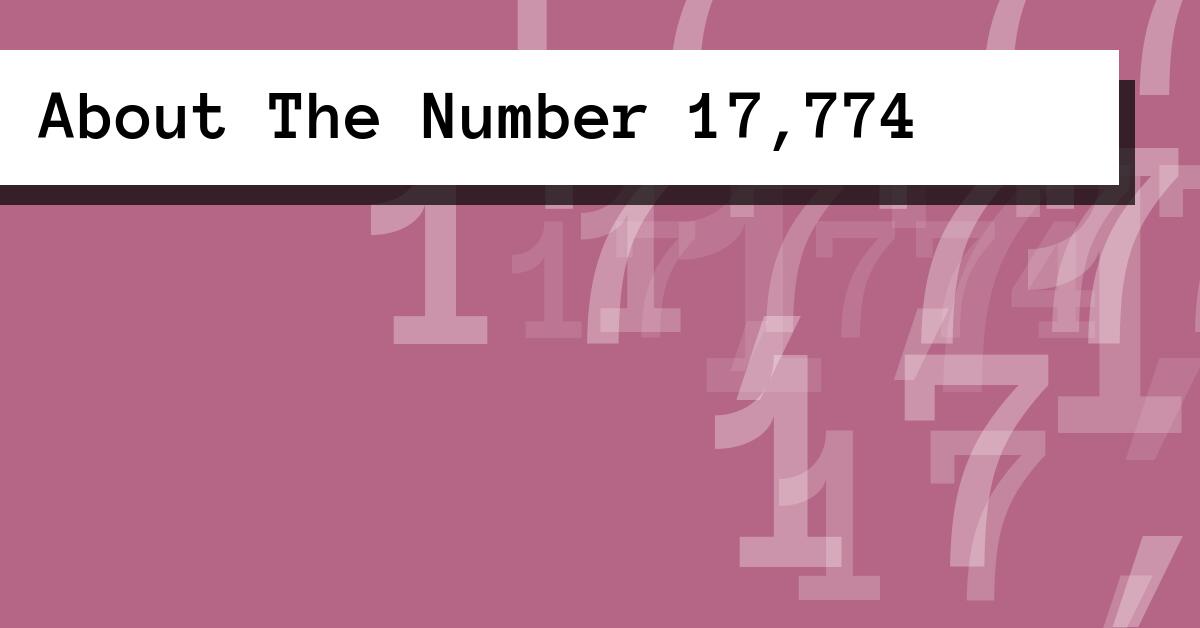 About The Number 17,774