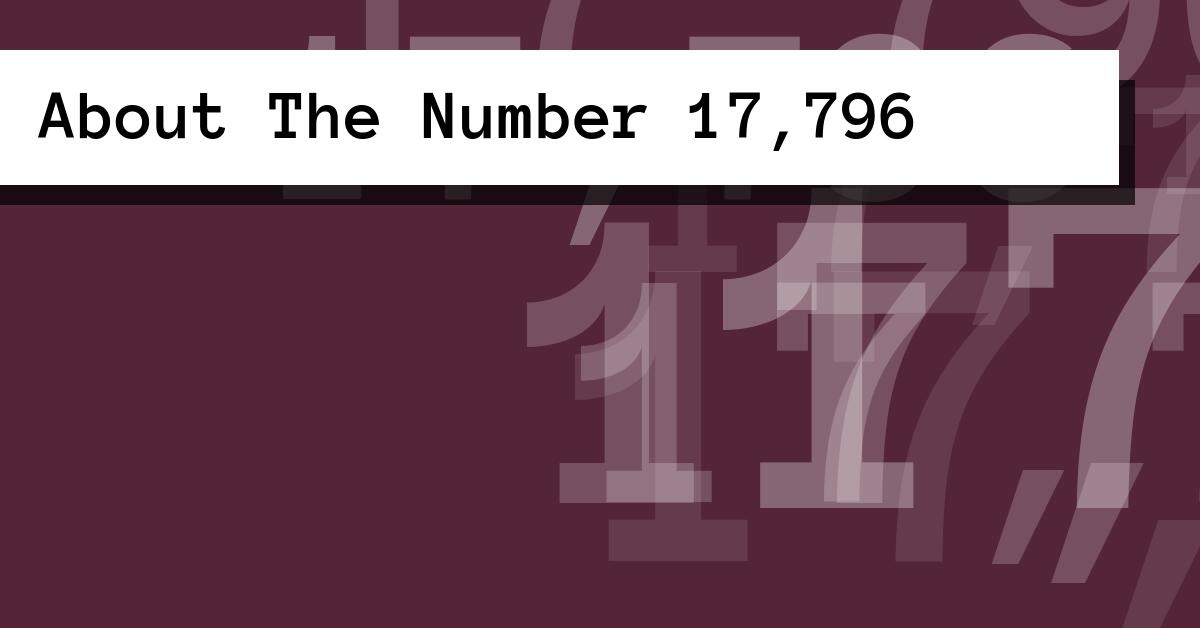 About The Number 17,796
