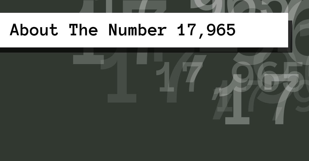 About The Number 17,965