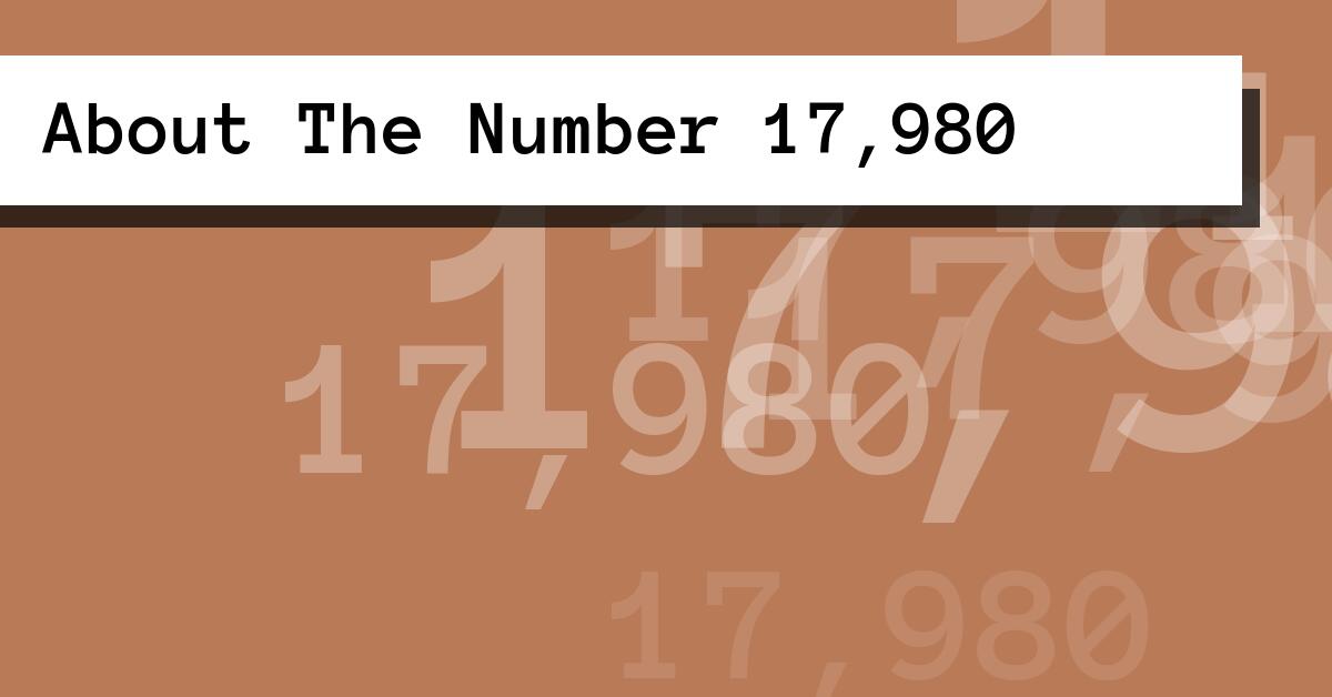 About The Number 17,980