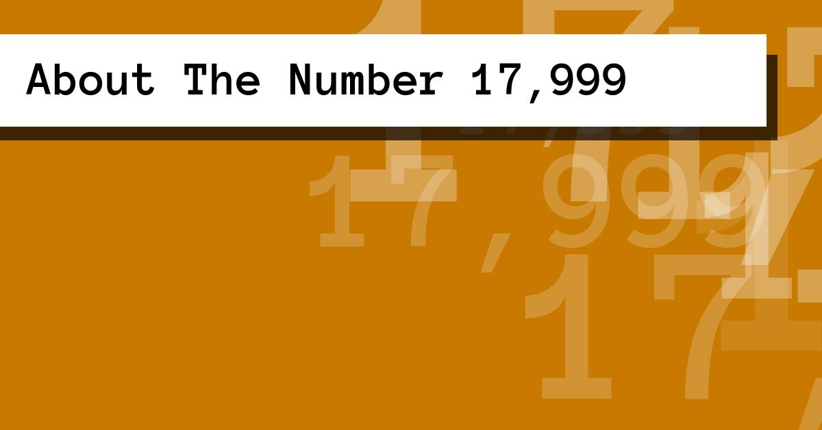 About The Number 17,999