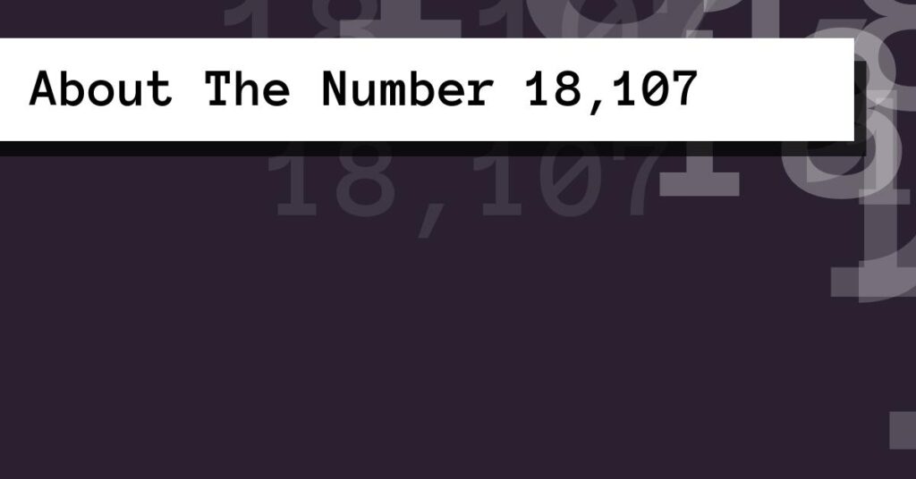 About The Number 18,107