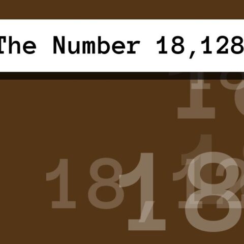 About The Number 18,128