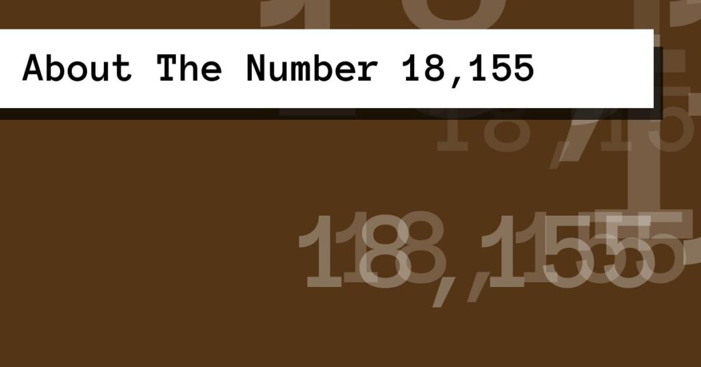 About The Number 18,155