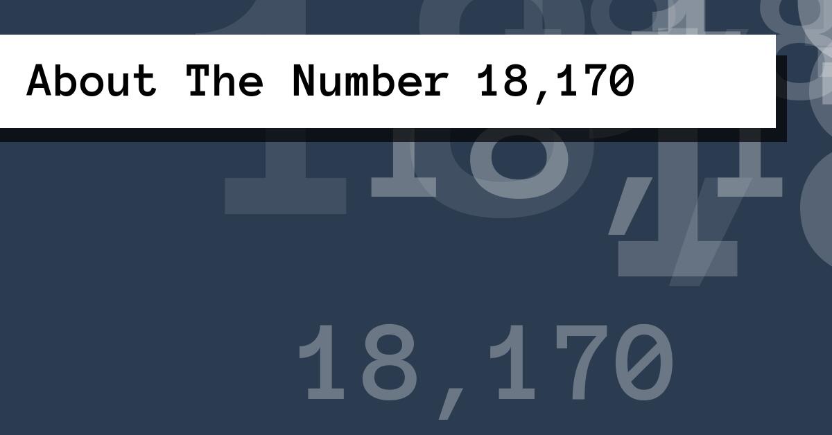 About The Number 18,170