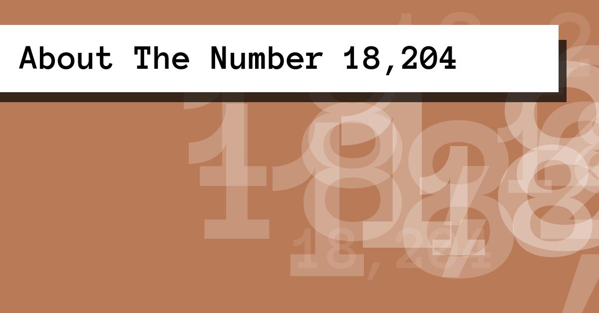 About The Number 18,204