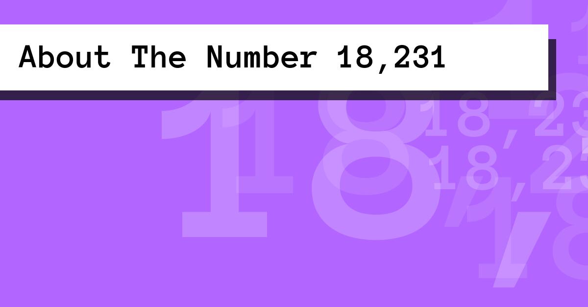 About The Number 18,231