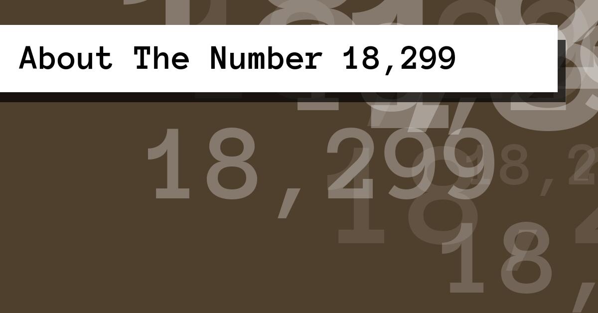 About The Number 18,299