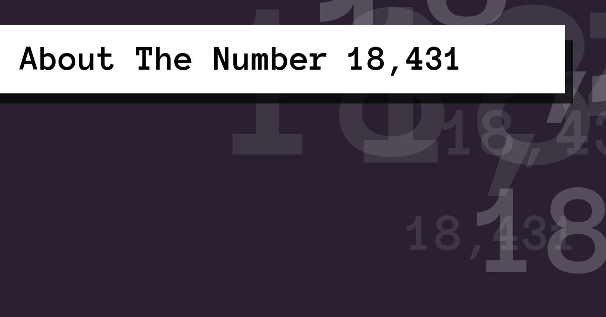 About The Number 18,431