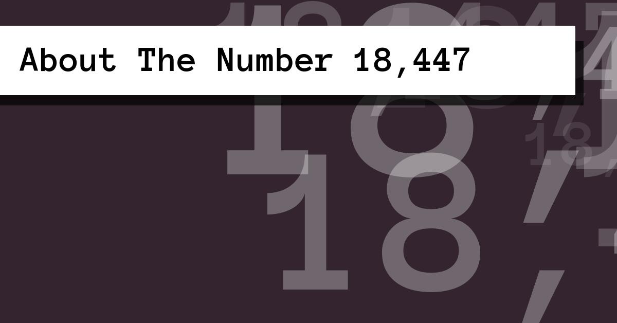 About The Number 18,447