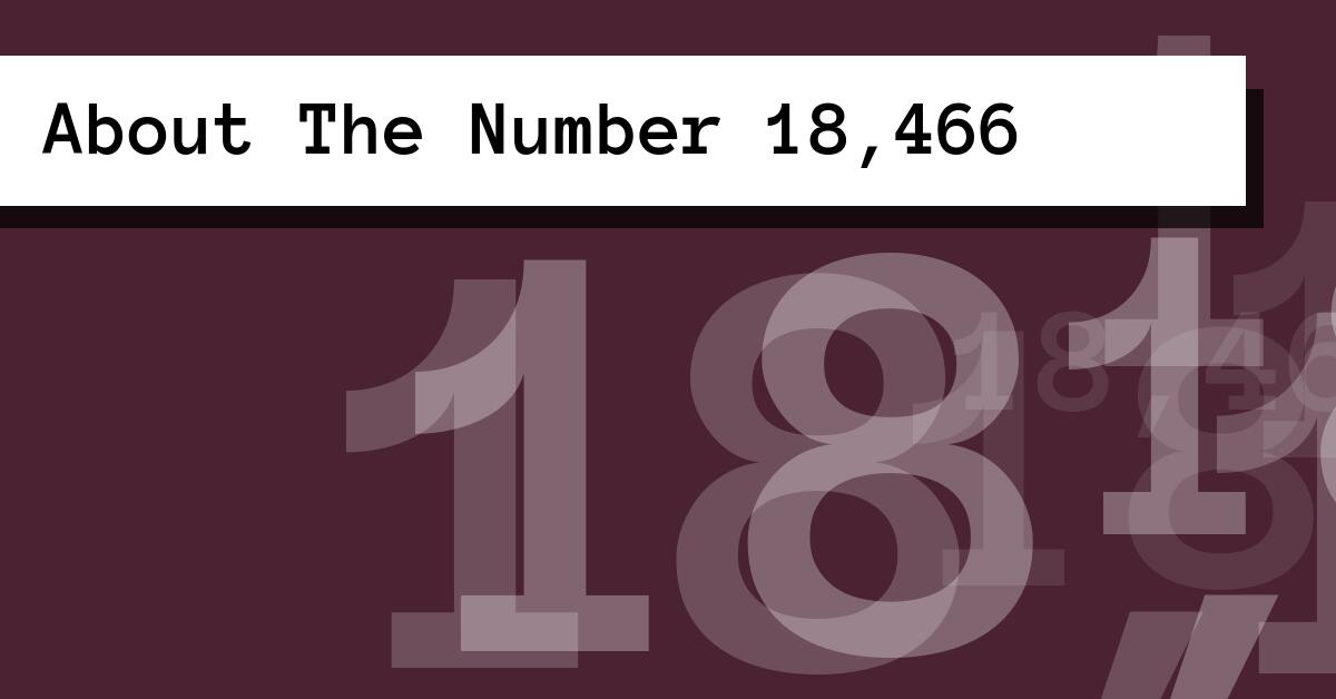 About The Number 18,466