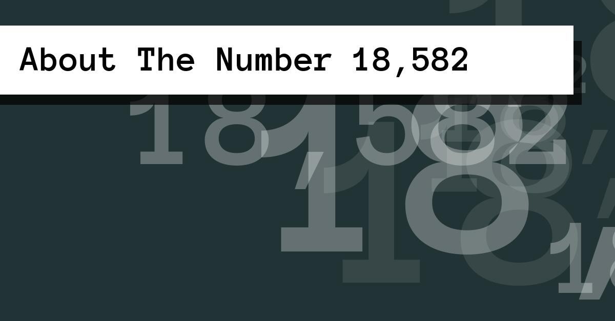 About The Number 18,582