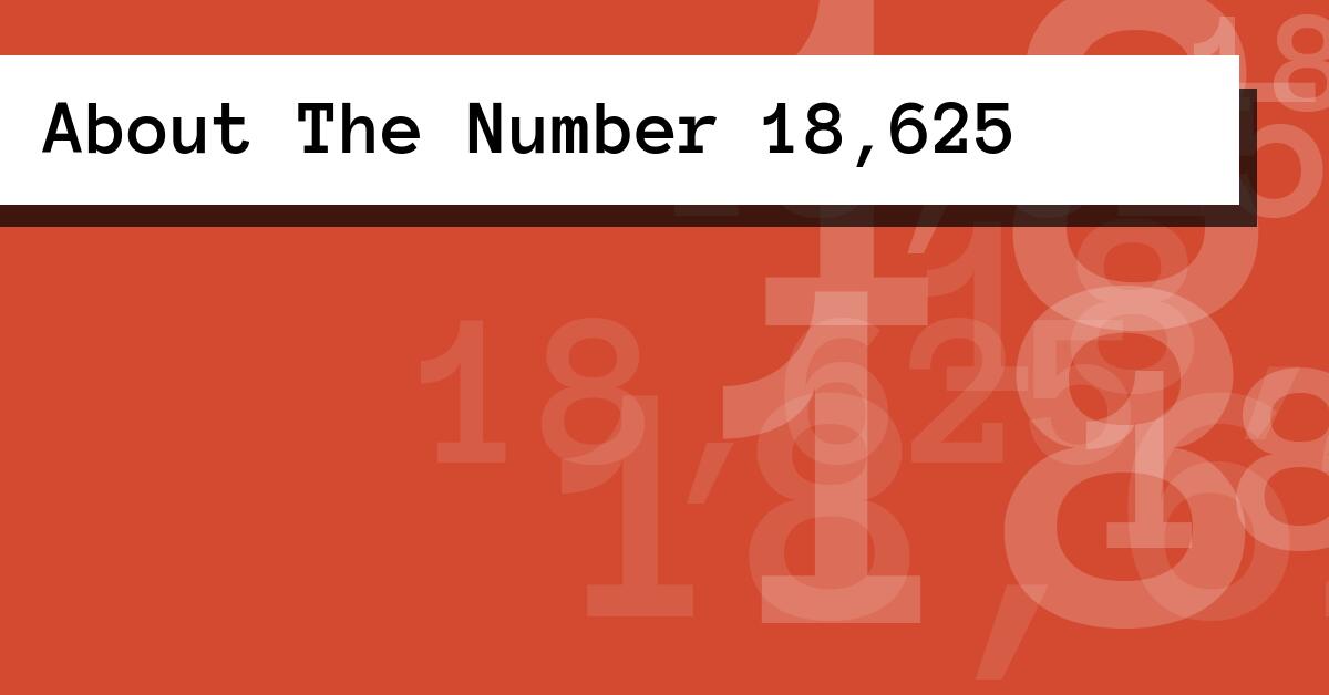 About The Number 18,625