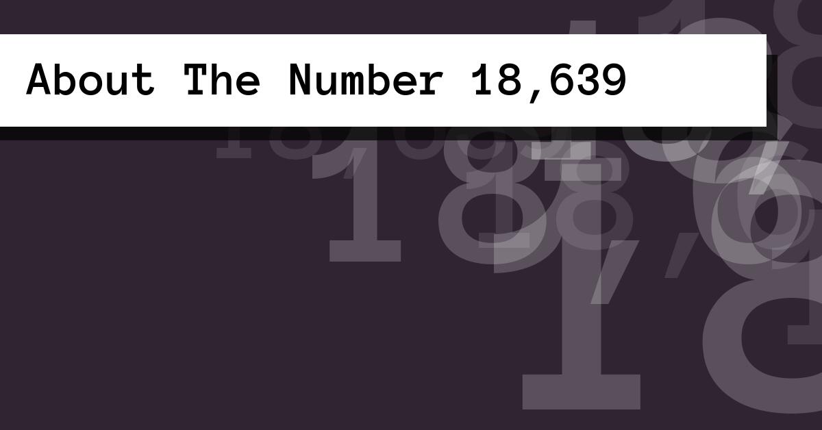 About The Number 18,639