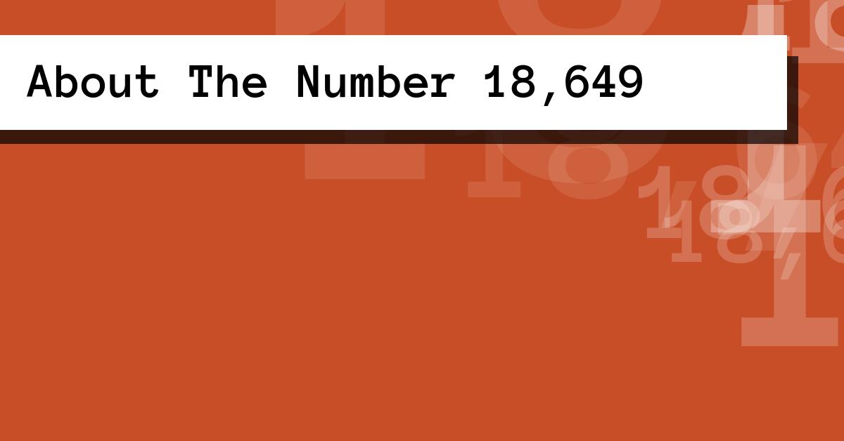 About The Number 18,649