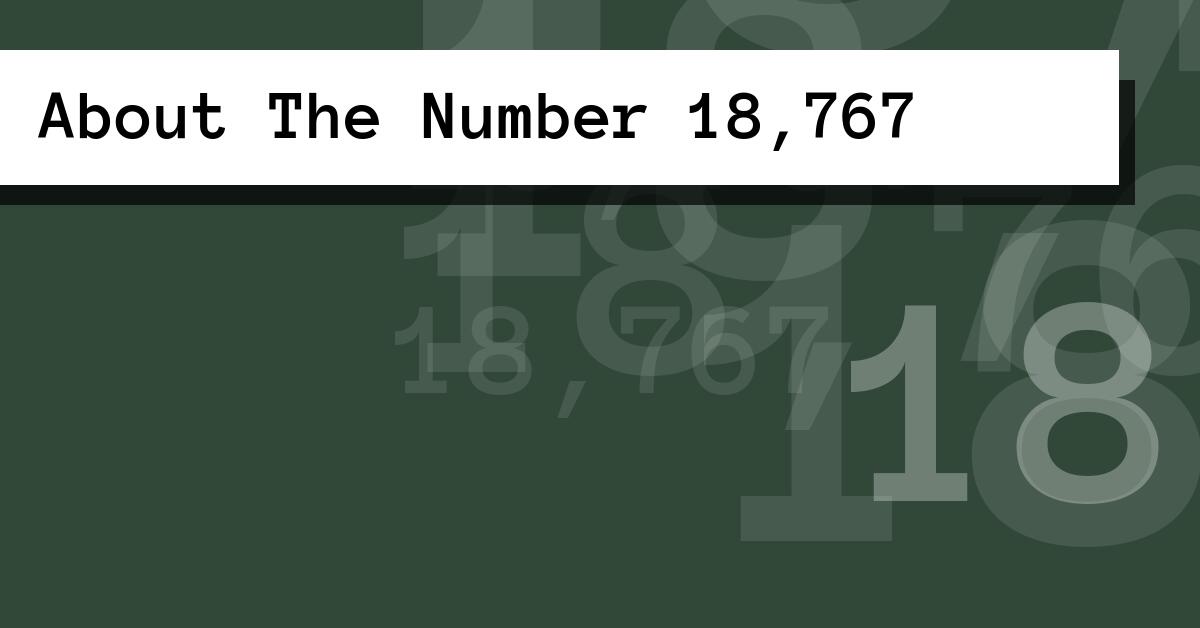 About The Number 18,767