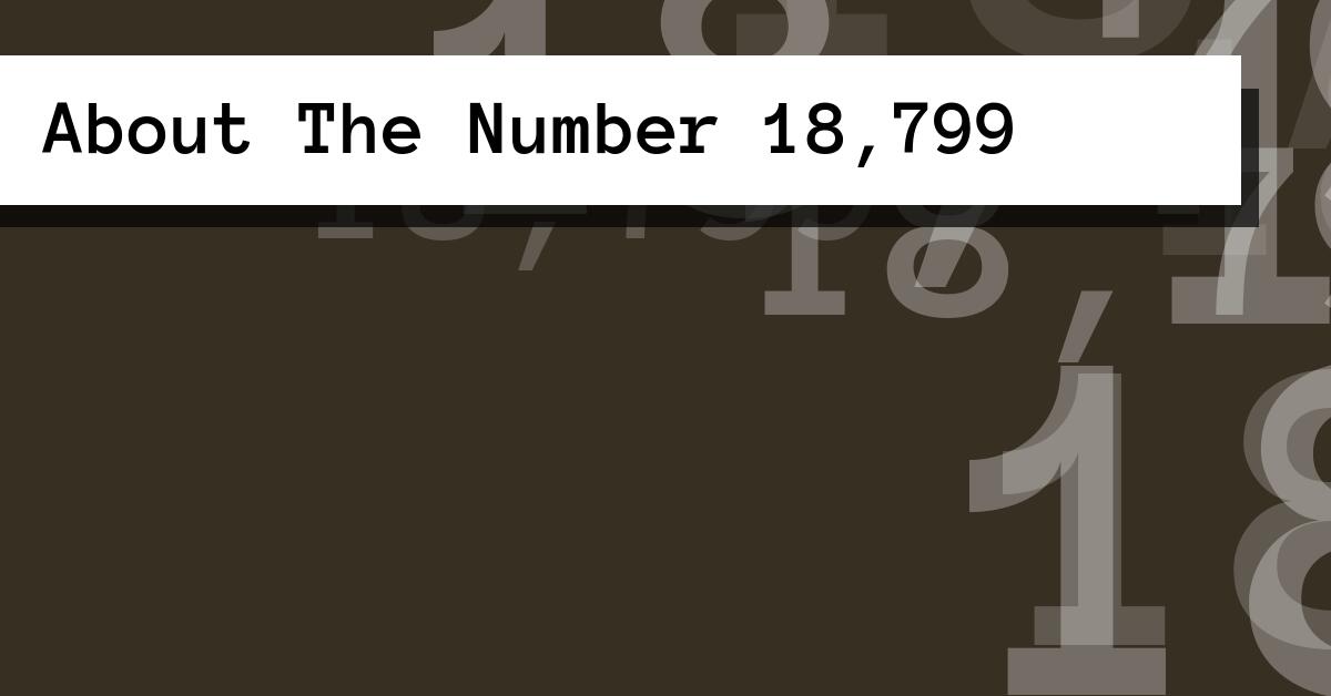 About The Number 18,799