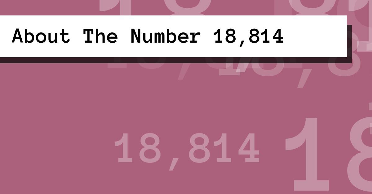 About The Number 18,814