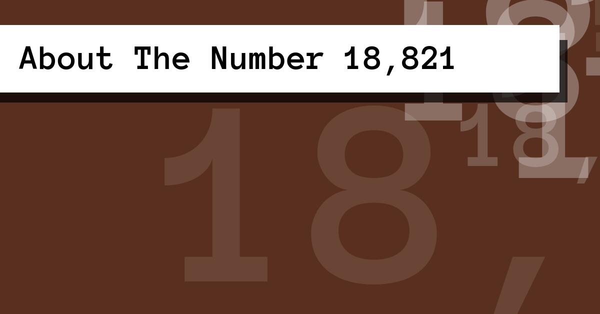 About The Number 18,821