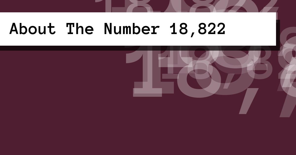 About The Number 18,822