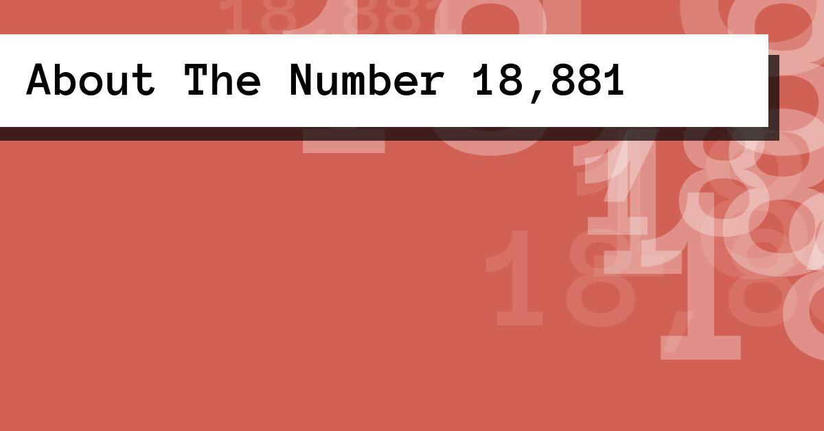About The Number 18,881
