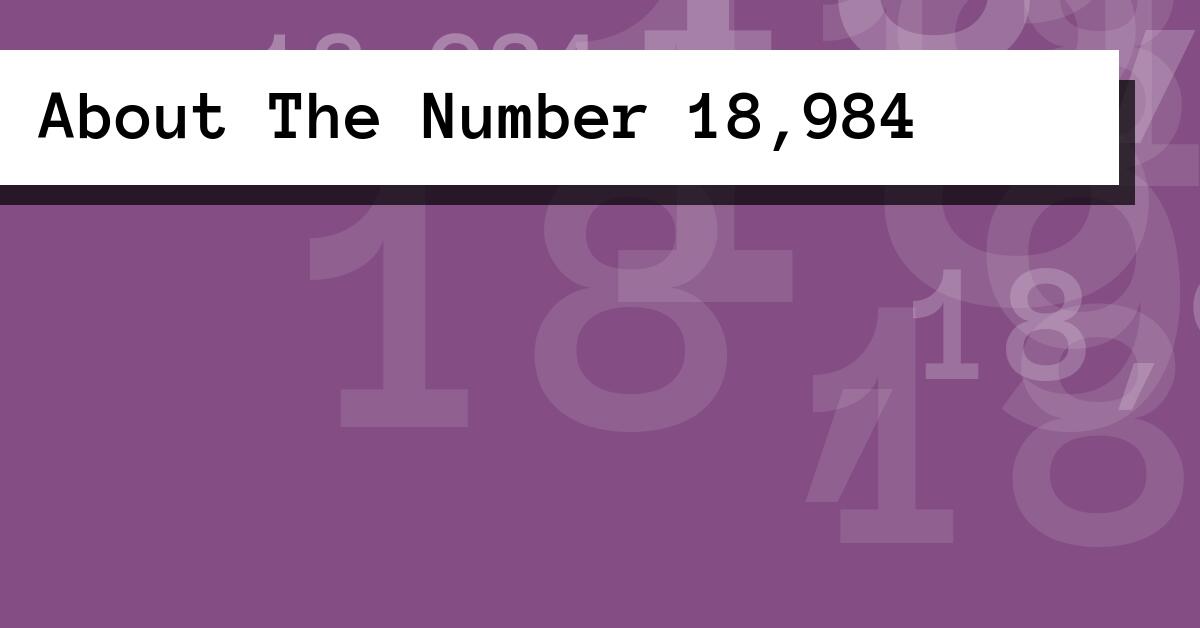 About The Number 18,984