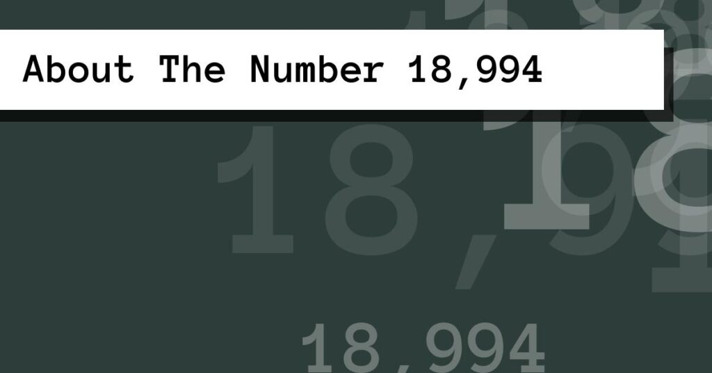 About The Number 18,994