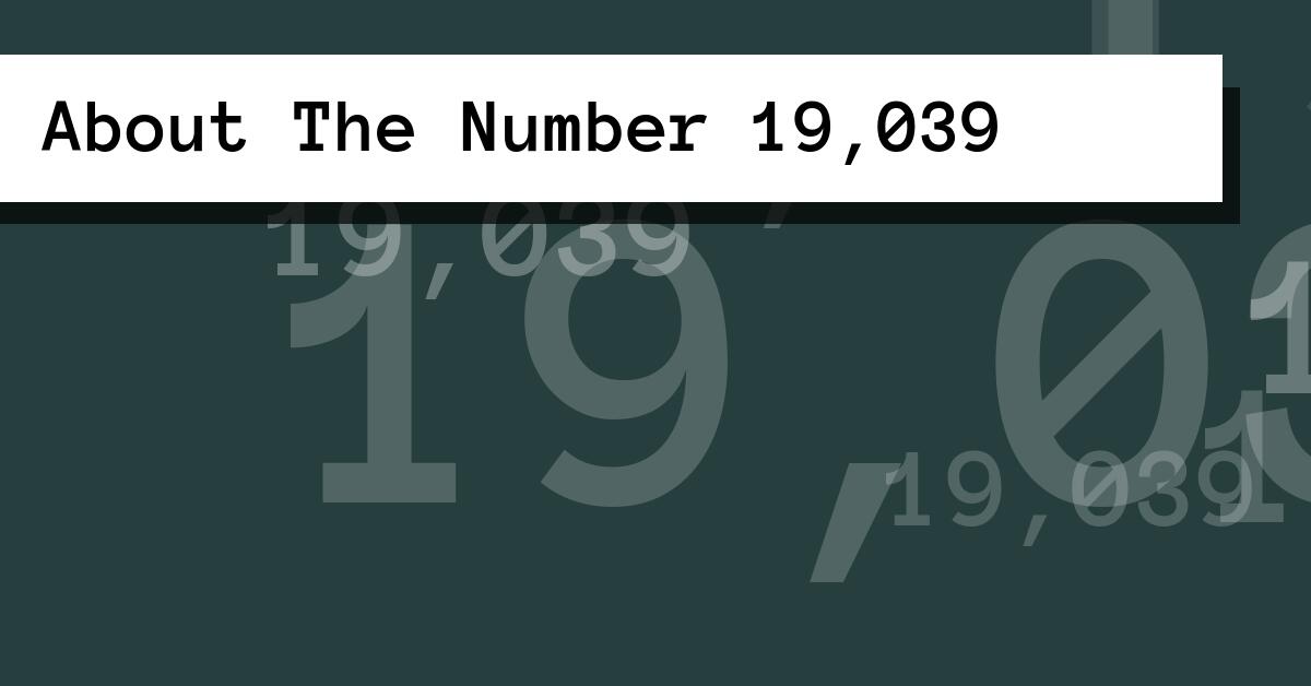 About The Number 19,039