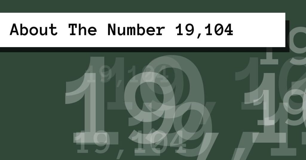 About The Number 19,104
