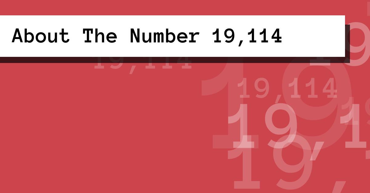 About The Number 19,114