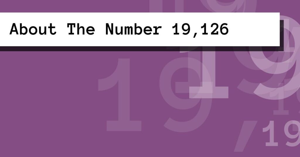 About The Number 19,126