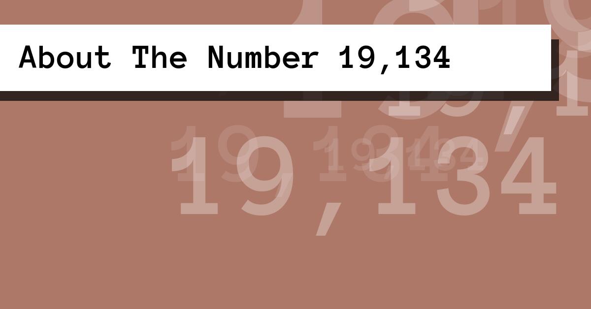 About The Number 19,134