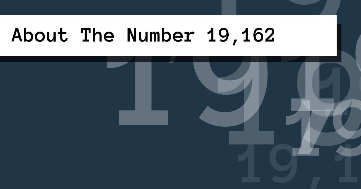 About The Number 19,162