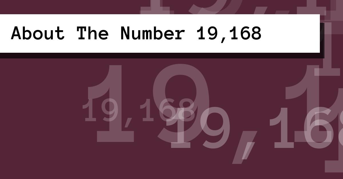 About The Number 19,168