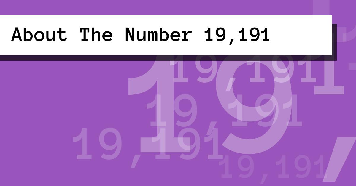 About The Number 19,191