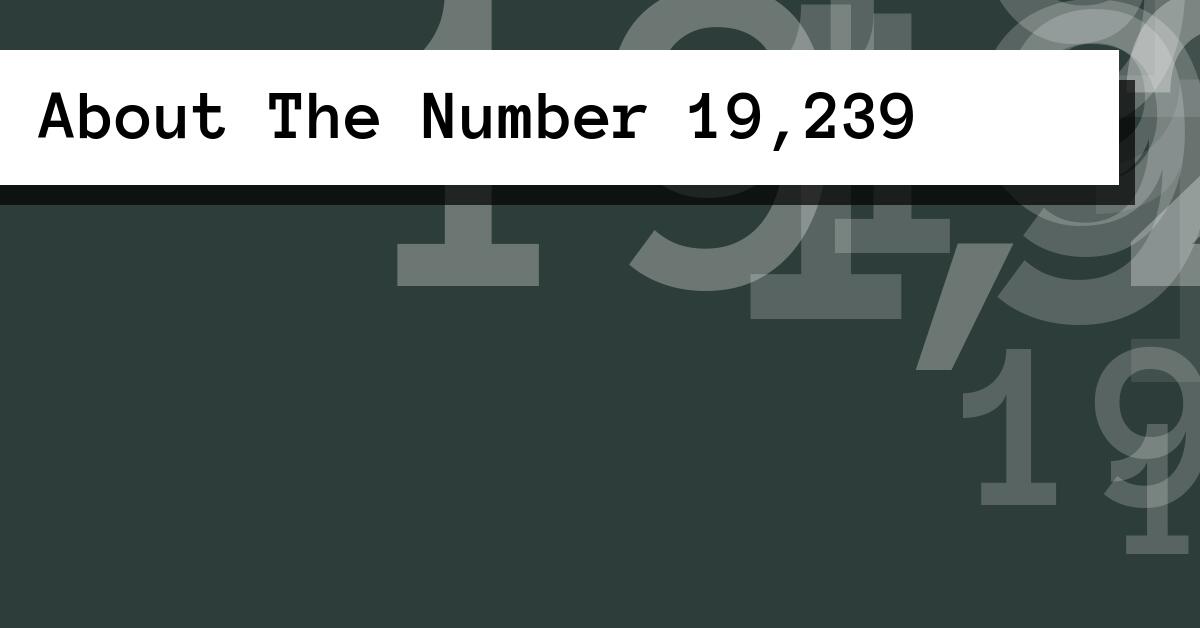 About The Number 19,239