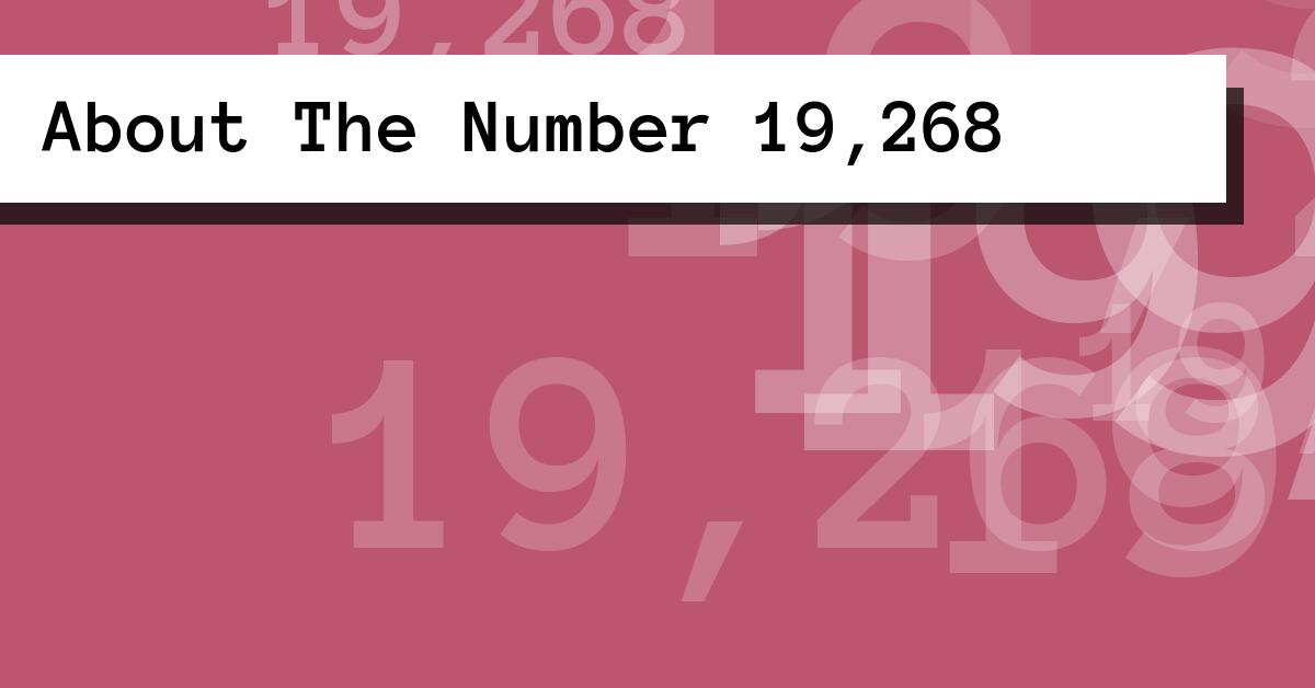 About The Number 19,268