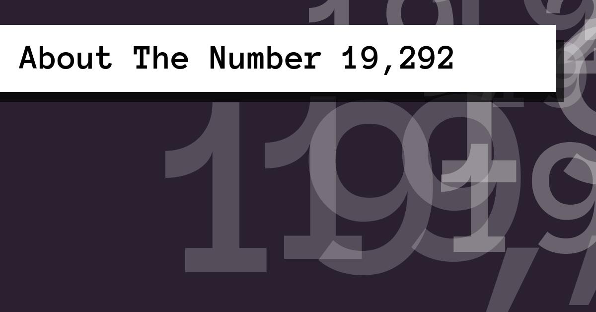 About The Number 19,292