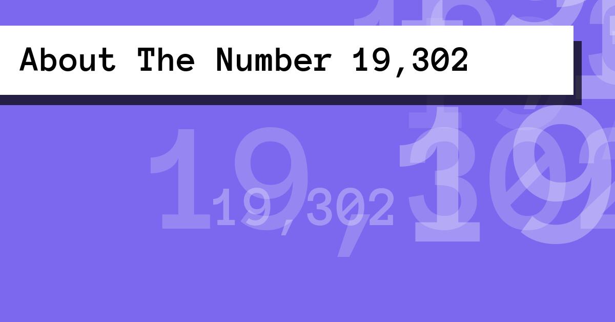 About The Number 19,302