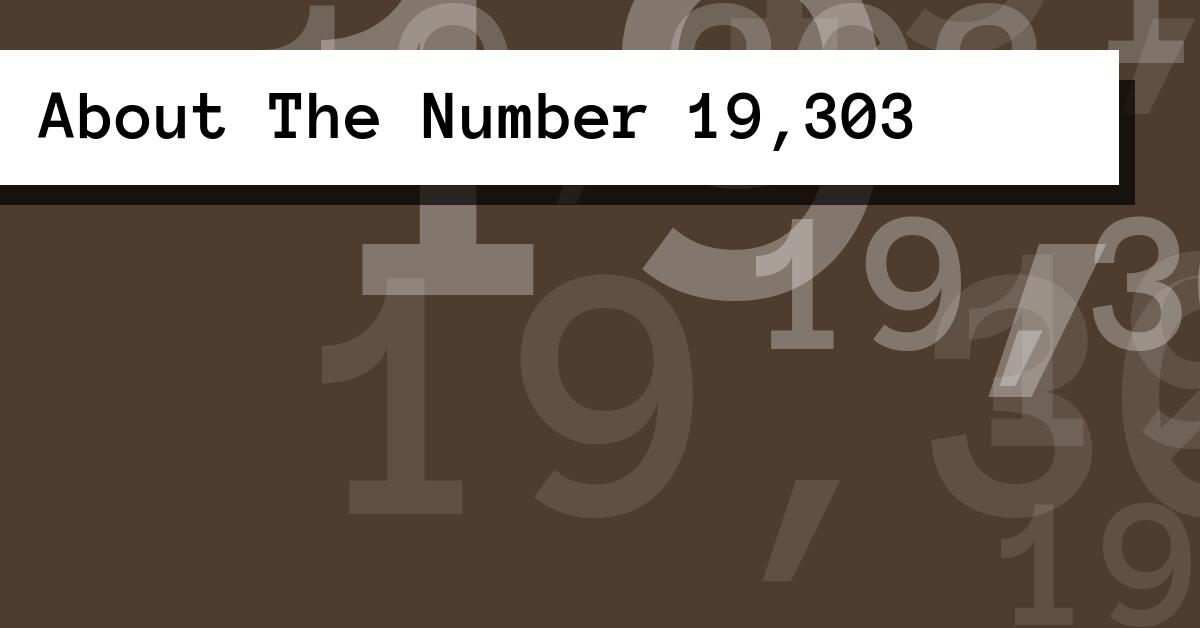 About The Number 19,303