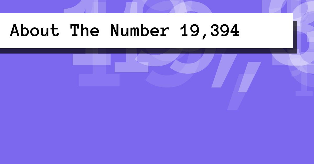 About The Number 19,394