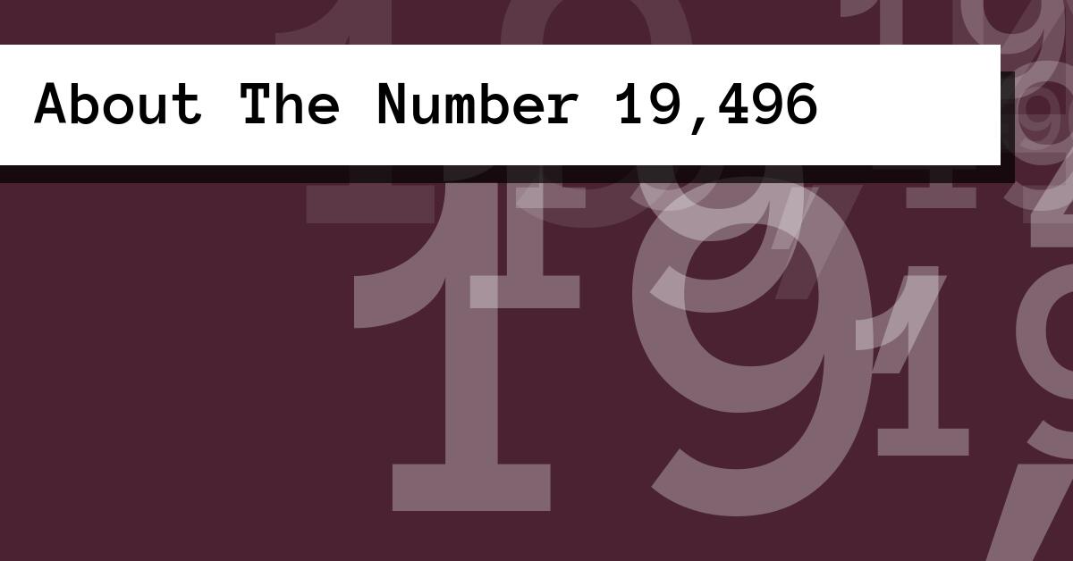 About The Number 19,496