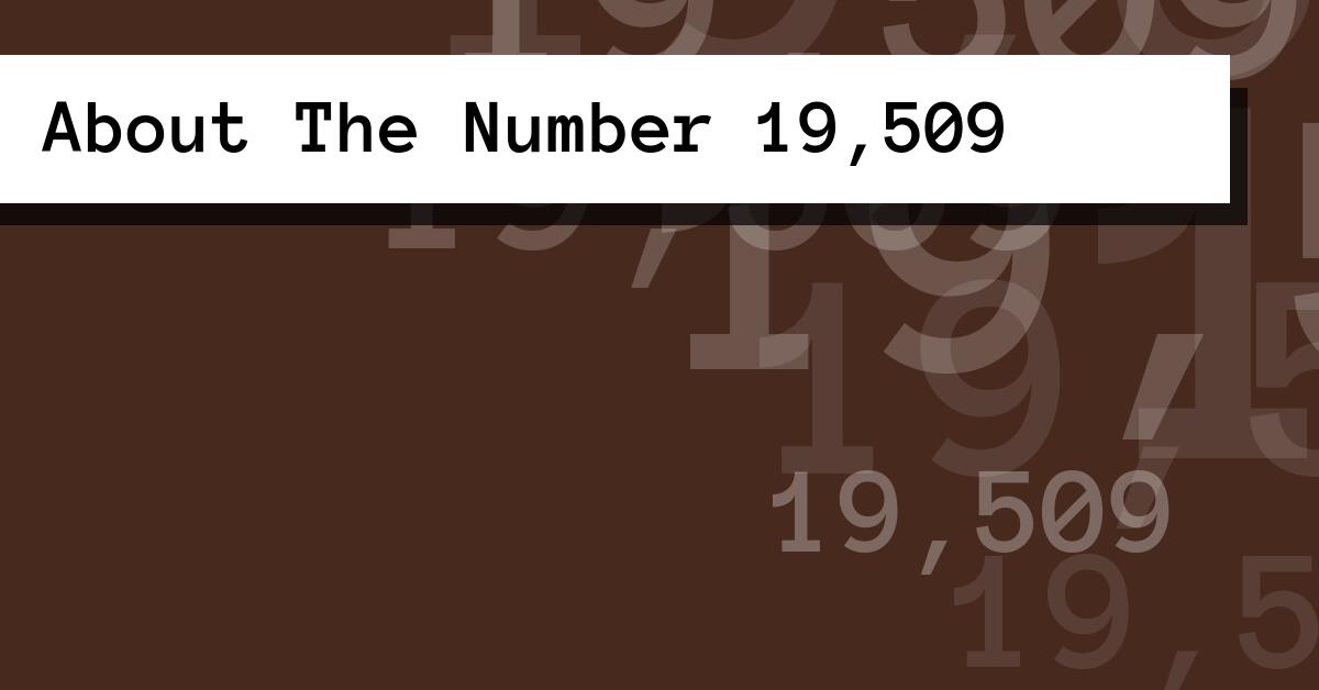 About The Number 19,509