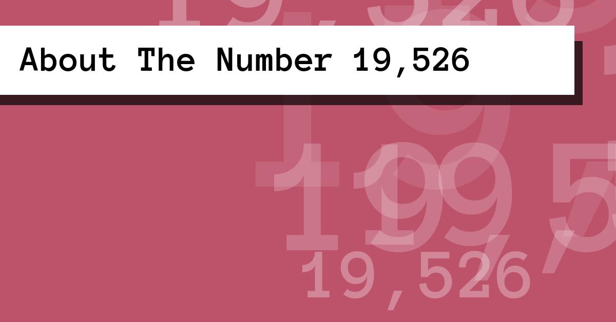 About The Number 19,526