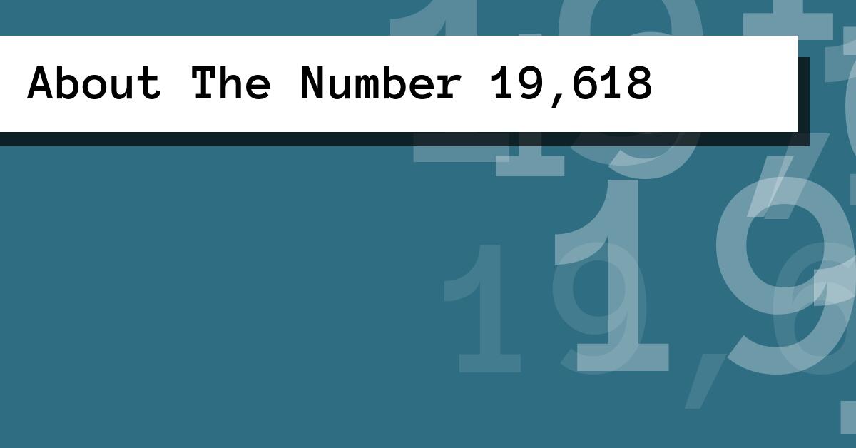 About The Number 19,618
