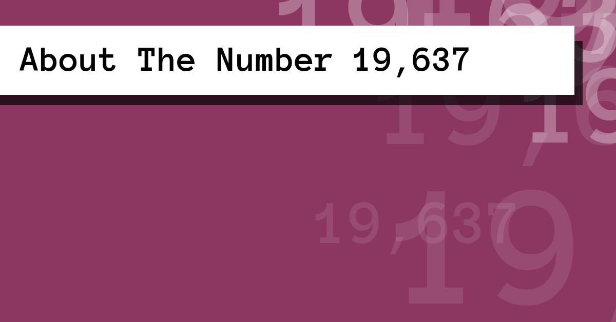 About The Number 19,637